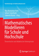 Mathematisches Modellieren Fur Schule Und Hochschule: Theoretische Und Didaktische Hintergrunde