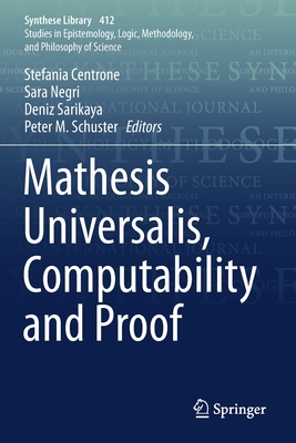 Mathesis Universalis, Computability and Proof - Centrone, Stefania (Editor), and Negri, Sara (Editor), and Sarikaya, Deniz (Editor)