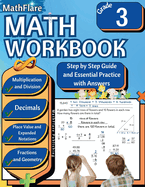MathFlare - Math Workbook 3rd Grade: Math Workbook Grade 3: Addition, Subtraction, Multiplication and Division, Fractions, Decimals, Place Value, Expanded Notations, Roman Numerals