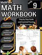 MathFlare - Math Workbook 9th Grade: Math Workbook Grade 9: Equations and Expressions, Linear Equations, System of Equations, Quadratic Equations, and Geometry