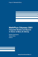 Mathphys Odyssey 2001: Integrable Models and Beyond in Honor of Barry M. McCoy