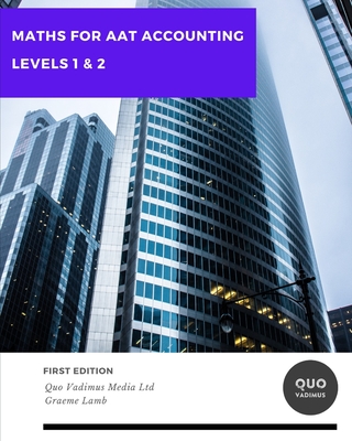 Maths for AAT Accounting: Levels 1 & 2 - Lamb, Graeme
