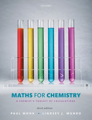 Maths for Chemistry: A chemist's toolkit of calculations - Monk, Paul, and Munro, Lindsey