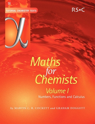 Maths for Chemists: Volume 1 Numbers - Doggett, Graham, and Cockett, Martin, and Davies, A G (Editor)