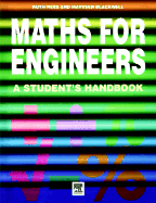 Maths for Engineers: A Student's Handbook - Rees, Ruth, Dr., and Blackwell, Mayveen