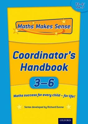 Maths Makes Sense: Y3-6: Co-ordinator's Handbook - Dunne, Richard, and Dunne, Carrie