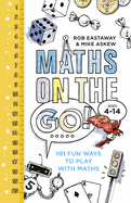 Maths on the Go: 101 Fun Ways to Play with Maths