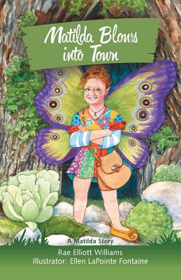 Matilda Blows Into Town - Williams, Rae Elliott