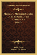 Matilde, O Memorias Sacadas de La Historia de Las Cruzadas V2 (1847)
