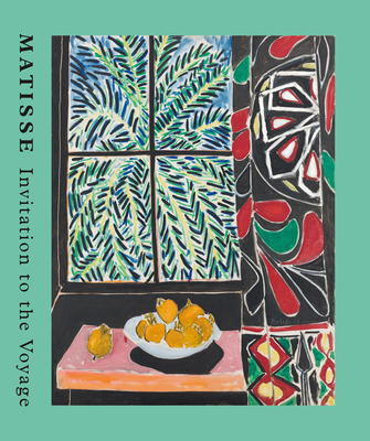 Matisse: Invitation to the Voyage - Beyeler, Raphal Bouvier for the Fondation (Editor)