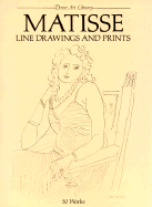 Matisse Line Drawings and Prints: 50 Works - Matisse, Henri