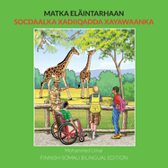 Matka elaintarhaan: Finnish-Somali Bilingual Edition