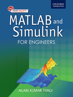 MATLAB and SIMULINK for Engineers - Kumar Tyagi, Agam