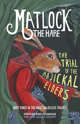 Matlock the Hare: The Trial of the Majickal Elders - Lovesey, Phil