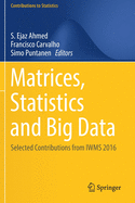 Matrices, Statistics and Big Data: Selected Contributions from Iwms 2016