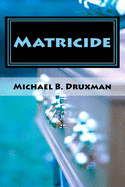 Matricide: An Original Screenplay