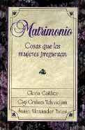 Matrimonio, Cosas Que Las Mujeres Preguntan - Gaither, Gloria, and Alexander, Gaither And Graham, and Alexander, Graham