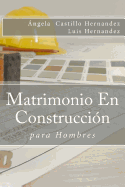 Matrimonio (Para Hombres): En Construccin