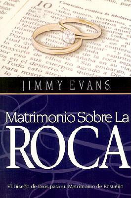 Matrimonio Sobre La Roca - Evans, Jimmy (Translated by)