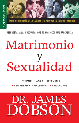 Matrimonio Y Sexualidad Vol. 1 - Serie Favoritos - Dobson, James, Dr., PH.D