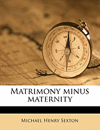 Matrimony Minus Maternity