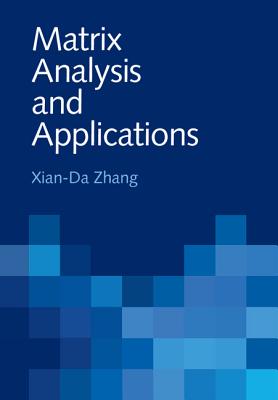 Matrix Analysis and Applications - Zhang, Xian-Da