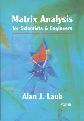 Matrix Analysis for Scientists and Engineers - Laub, Alan J
