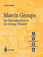 Matrix Groups: An Introduction to Lie Group Theory