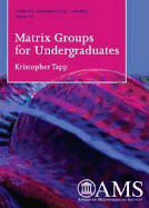 Matrix Groups for Undergraduates. - Tapp, Kristopher