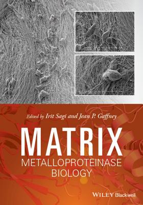 Matrix Metalloproteinase Biology - Sagi, Irit (Editor), and Gaffney, Jean (Editor)