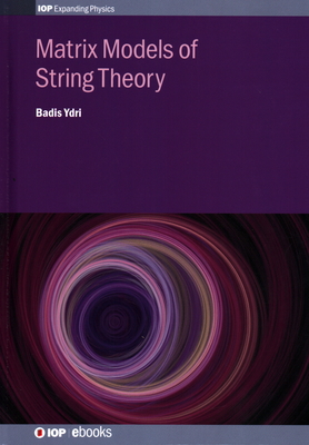 Matrix Models of String Theory - Ydri, Badis