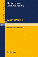 Matrix Pencils: Proceedings of a Conference Held at Pite Havsbad, Sweden, March 22-24, 1982