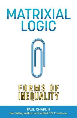 Matrixial Logic: Forms of Inequality - Chaplin, Paul