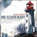 Matt Frey: One-Eleven Heavy - A Chamber Opera