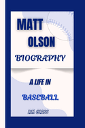 Matt Olson Biography: A Life In Baseball