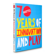 Mattel: 70 Years of Innovation and Play
