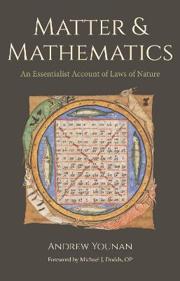 Matter and Mathematics: An Essentialist Account of Laws of Nature - Younan, Andrew, and Dodds, Michael J (Foreword by)