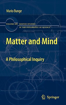 Matter and Mind: A Philosophical Inquiry - Bunge, Mario, Professor