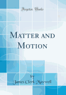 Matter and Motion (Classic Reprint)