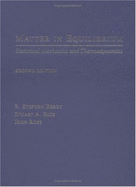 Matter in Equilibrium: Statistical Mechanics and Thermodynamicsincludes CD-ROM - Berry, R Stephen, and Rice, Stuart A, and Ross, John