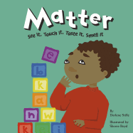 Matter: See It, Touch It, Taste It, Smell It