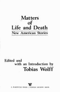 Matters of Life and Death: New American Stories