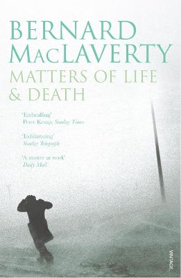 Matters of Life & Death - MacLaverty, Bernard