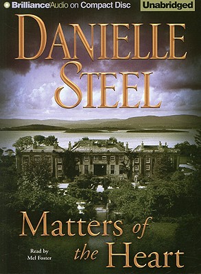 Matters of the Heart - Steel, Danielle, and Foster, Mel (Read by)