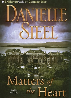 Matters of the Heart - Steel, Danielle, and Foster, Mel (Read by)