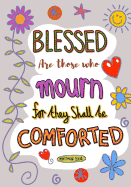 Matthew 5: 4 Blessed Are Those Who Mourn, For They Shall Be Comforted: 7x10 Ruled/Lined Blank Jurnal, Great Gifts for Catechumen, Great Gifts for Comfort
