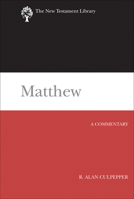 Matthew: A Commentary - Culpepper, R Alan