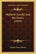 Matthew Arnold and His Poetry (1919)