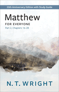 Matthew for Everyone, Part 2: 20th Anniversary Edition with Study Guide, Chapters 16-28