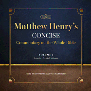 Matthew Henry's Concise Commentary on the Whole Bible, Vol. 1: Genesis-Isaiah